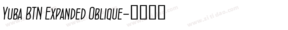 Yuba BTN Expanded Oblique字体转换